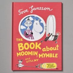 Tove Jansson The Book About Moomin, Mymble And Little My