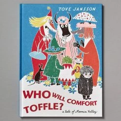 Tove Jansson Living Who Will Comfort Toffle?